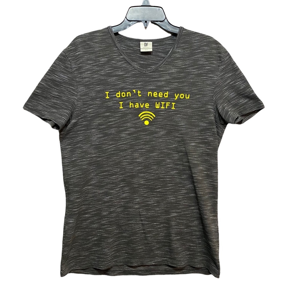 DF‎ I Don’t Need You I Have WIFI T Shirt Gray Women Size | L